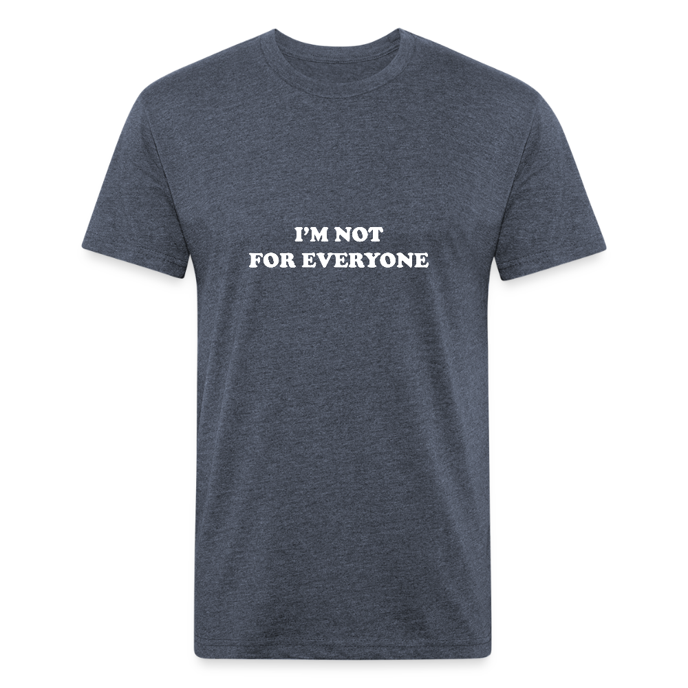 I'm Not for Everyone - heather navy