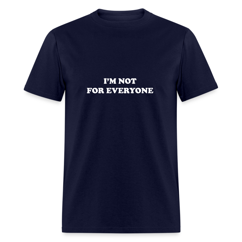 I'm not for everyone - navy