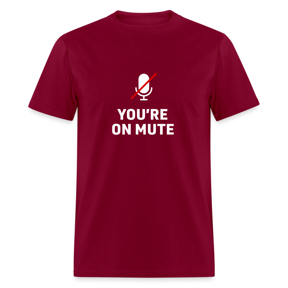 You're on mute - burgundy