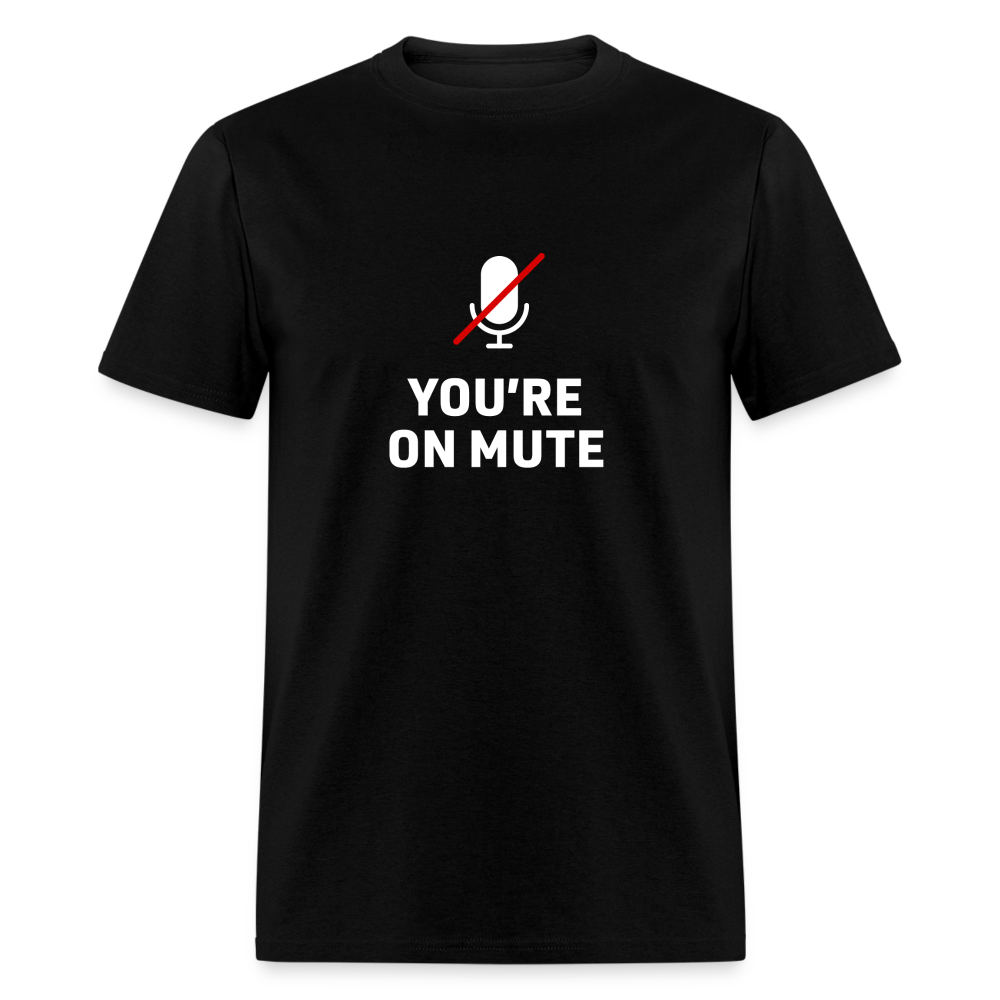You're on mute - black