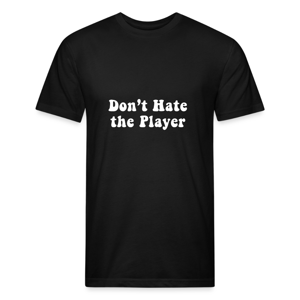 Don't Hate the Player - black