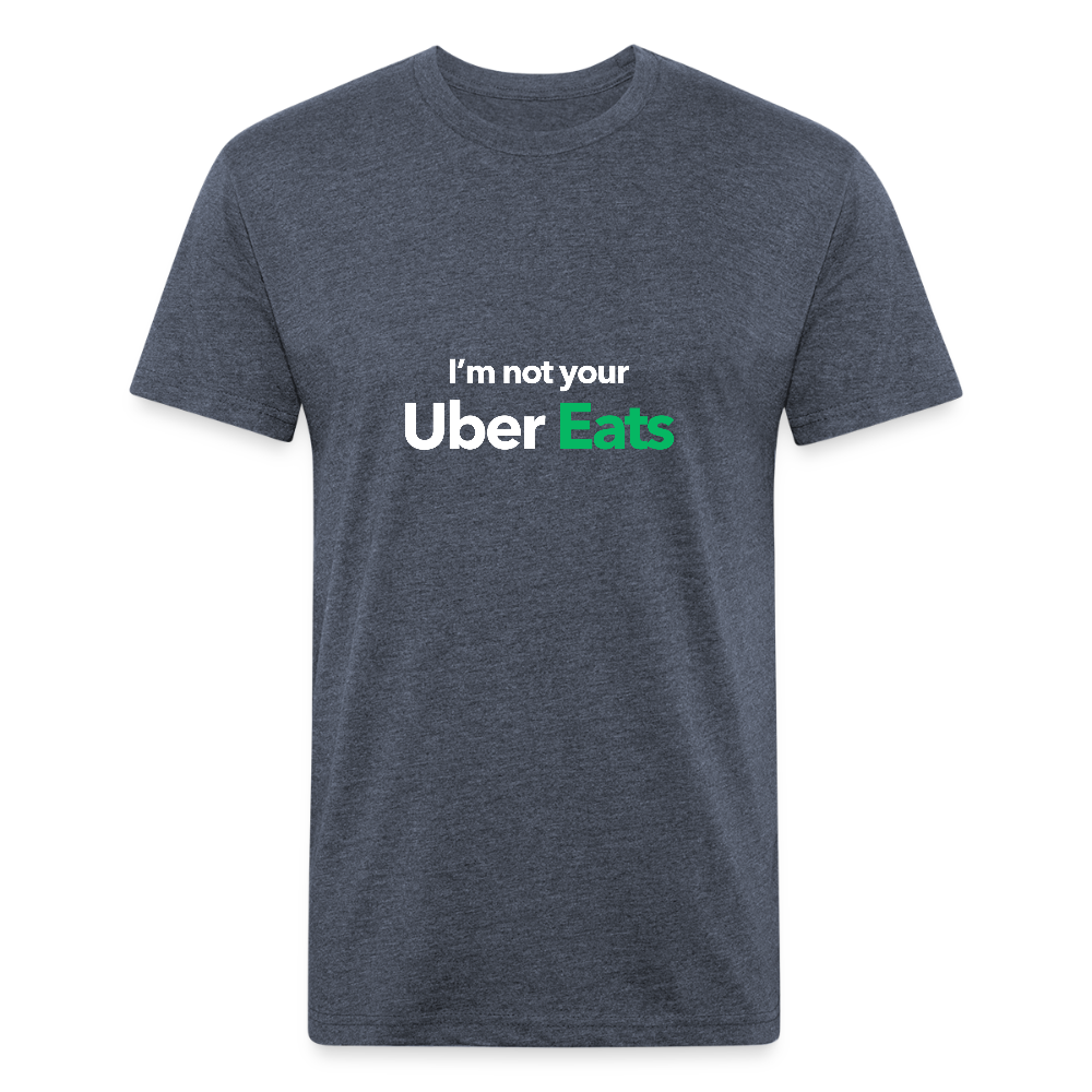 I'm Not Your Uber Eats - heather navy
