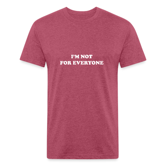 I'm Not for Everyone - heather burgundy