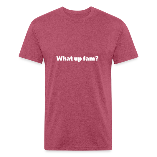 What up fam? - heather burgundy