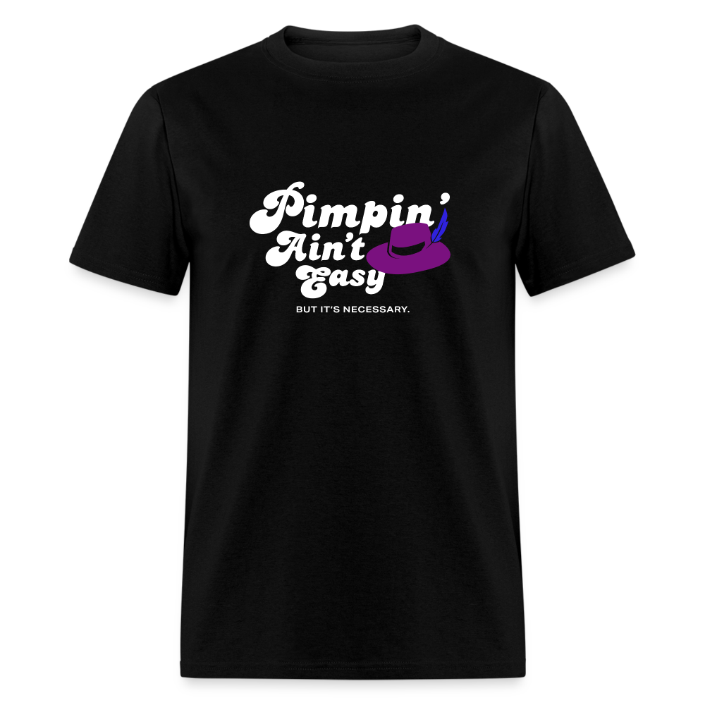 Pimpin' Ain't Easy But It's Necessary - black