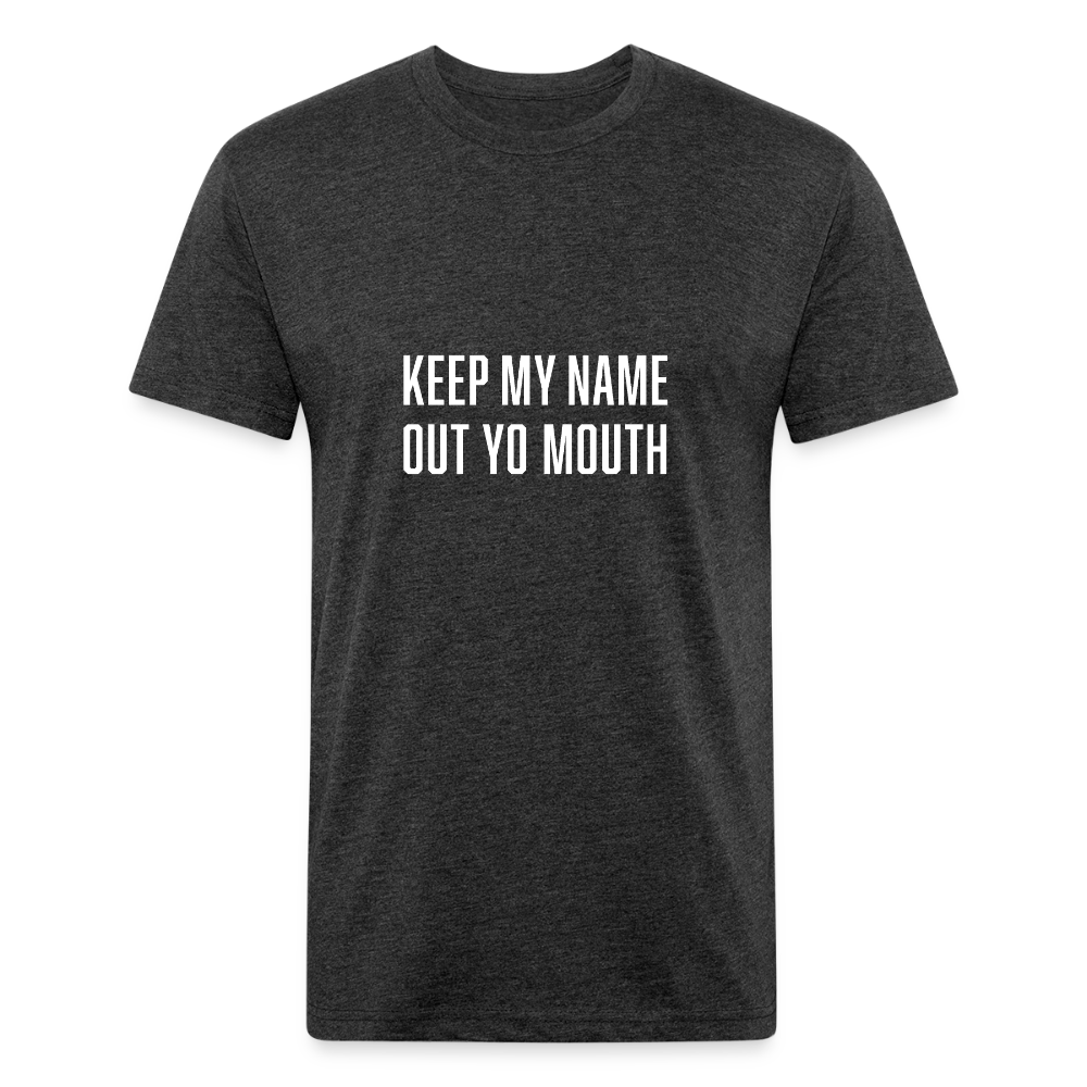 Keep My Name Out Yo Mouth - heather black