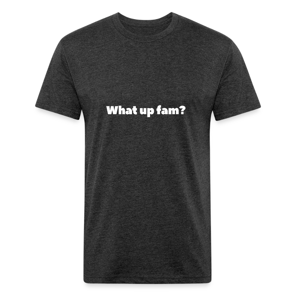 What up fam? - heather black