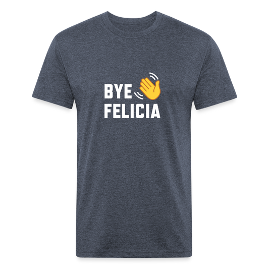 Bye Felicia - heather navy