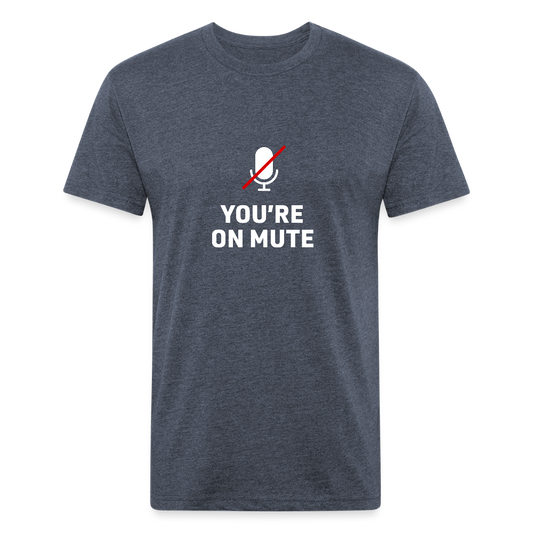 You're On Mute - heather navy