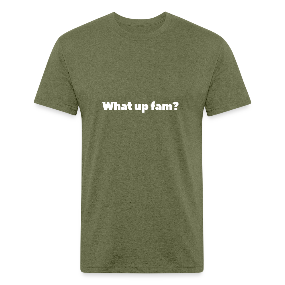 What up fam? - heather military green