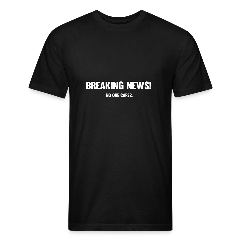 Breaking News! No one cares. - black