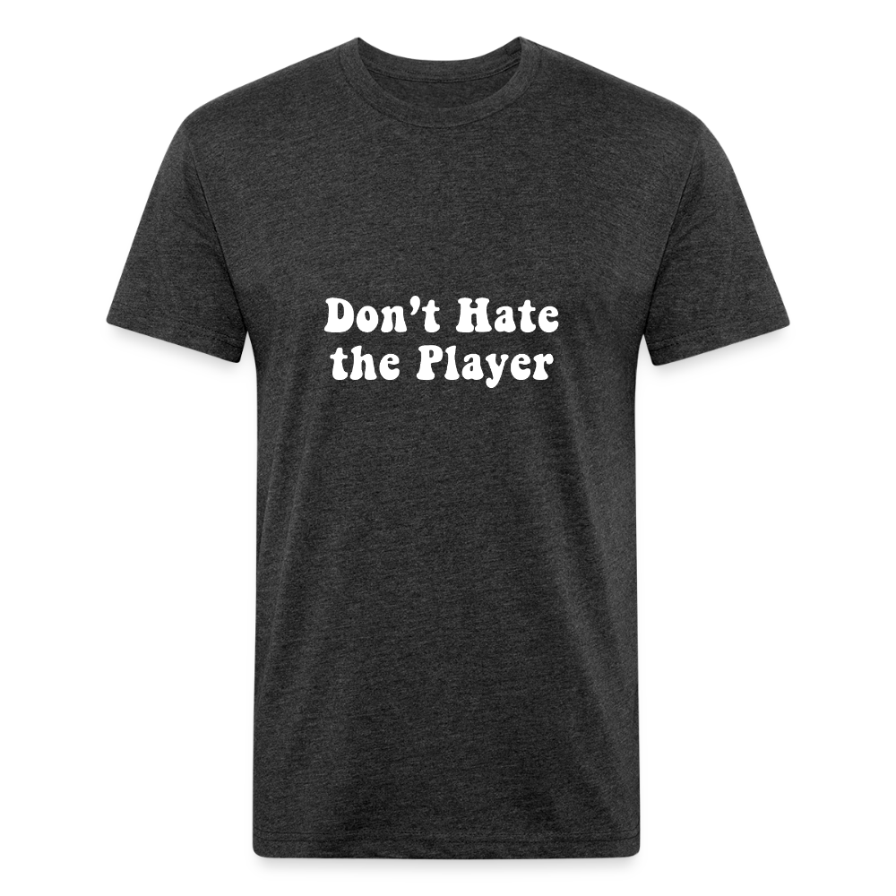 Don't Hate the Player - heather black