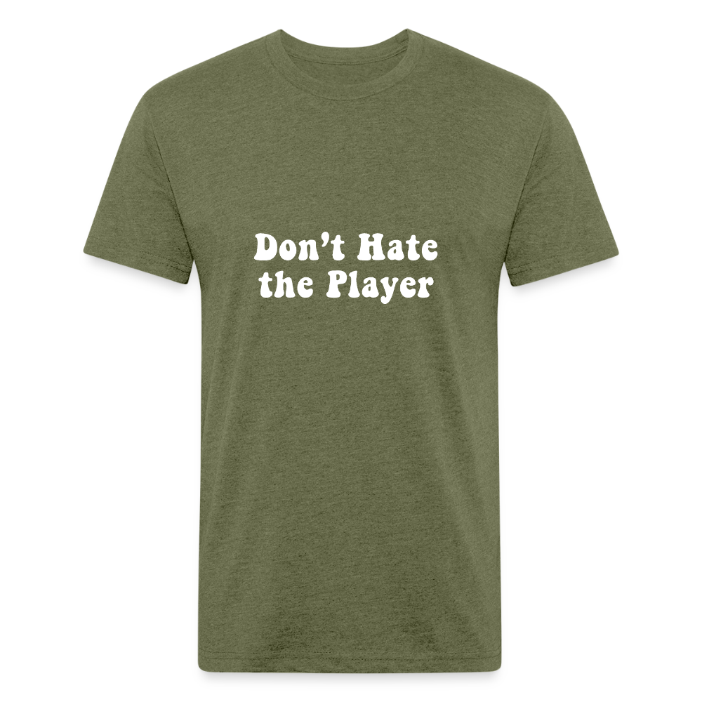 Don't Hate the Player - heather military green