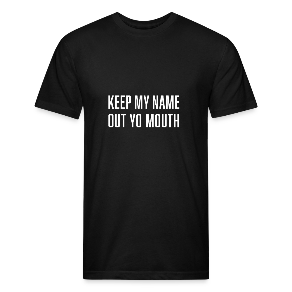 Keep My Name Out Yo Mouth - black