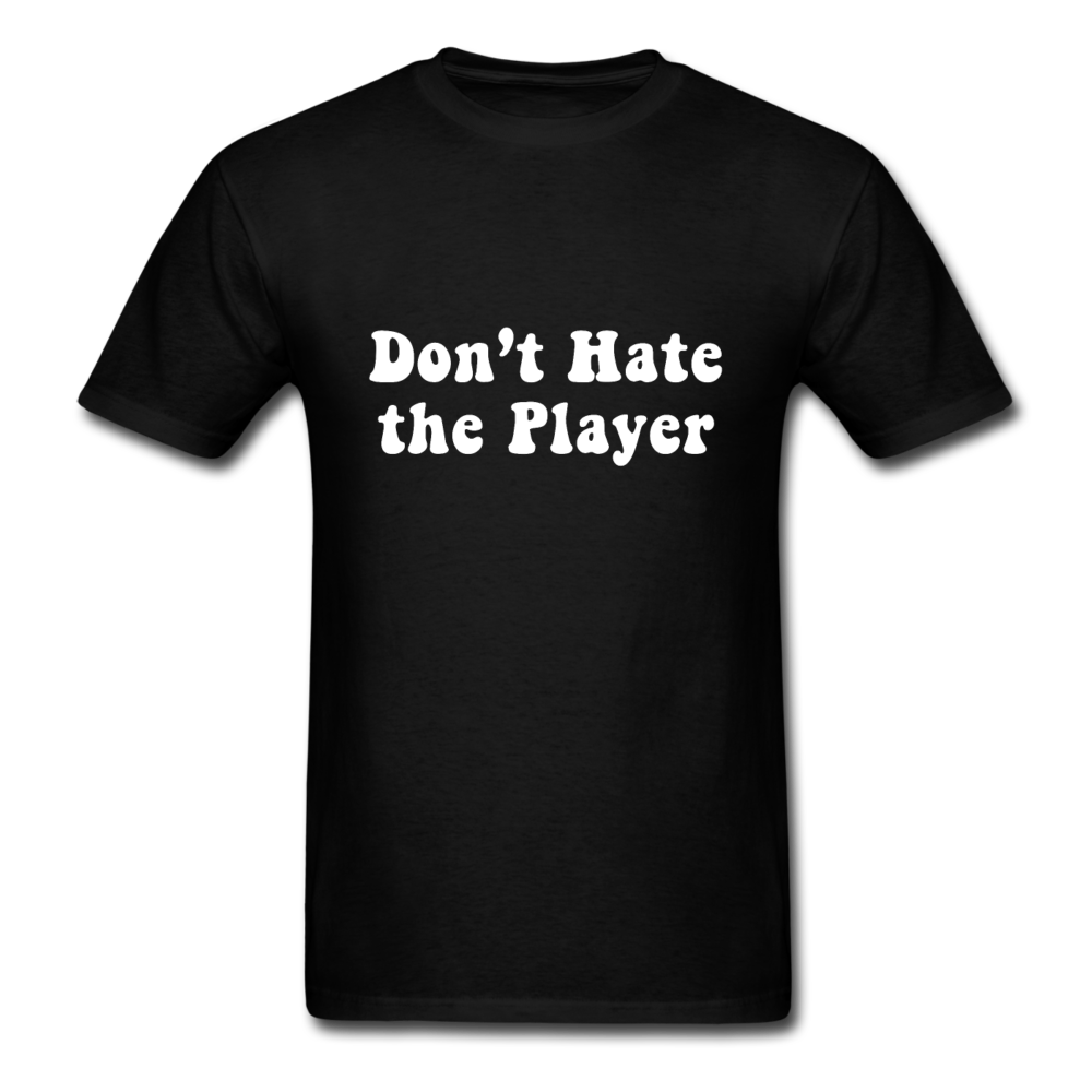 Don't Hate The Player - black