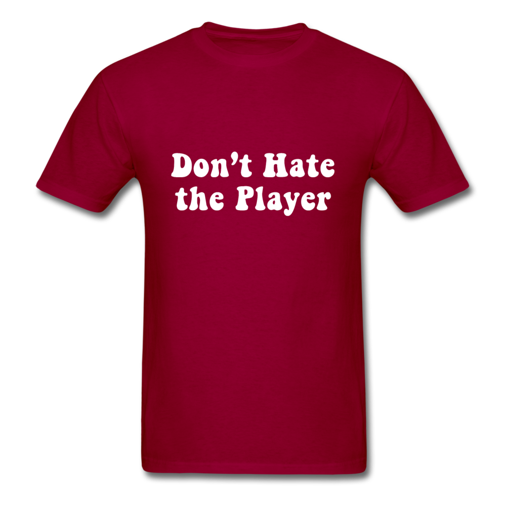 Don't Hate The Player - dark red