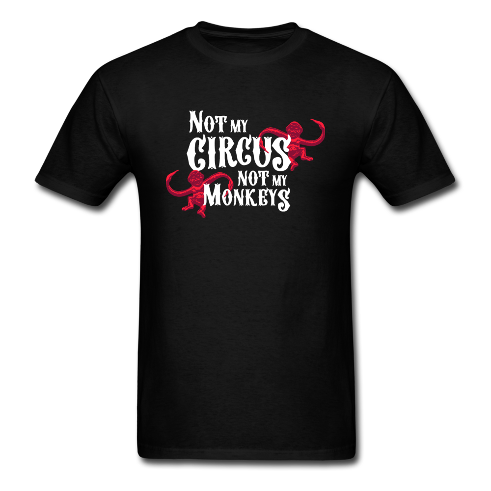 Not My Circus Not My Monkeys - black