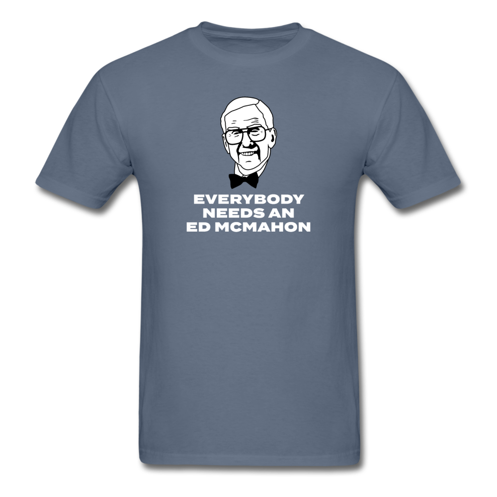 Everybody Needs An Ed McMahon - denim