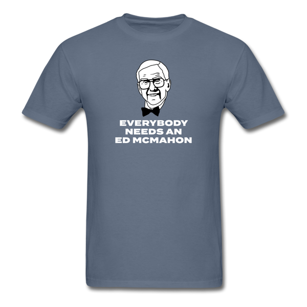 Everybody Needs An Ed McMahon - denim