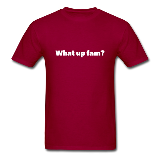 What up fam? - dark red