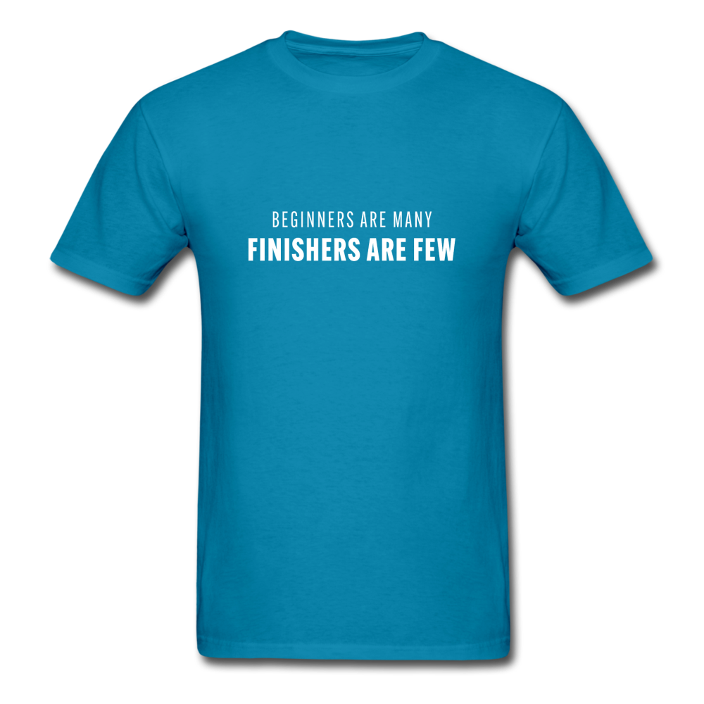 Beginners are many finishers are few - turquoise