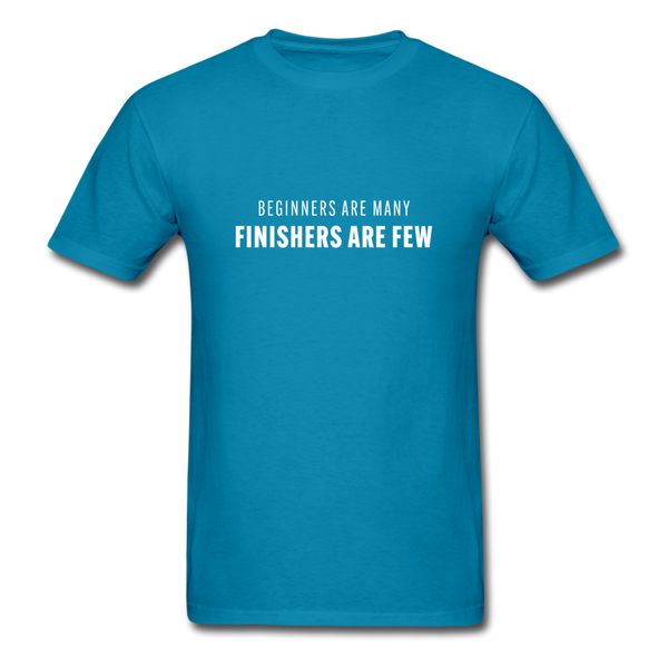 Beginners are many finishers are few - turquoise