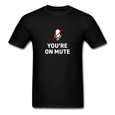 You're on mute - black