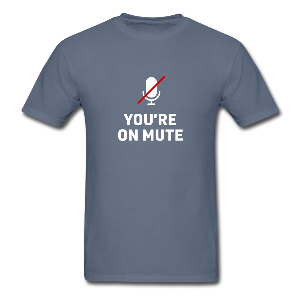 You're on mute - denim