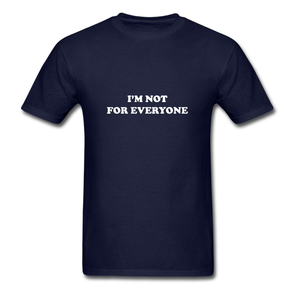 I'm not for everyone - navy