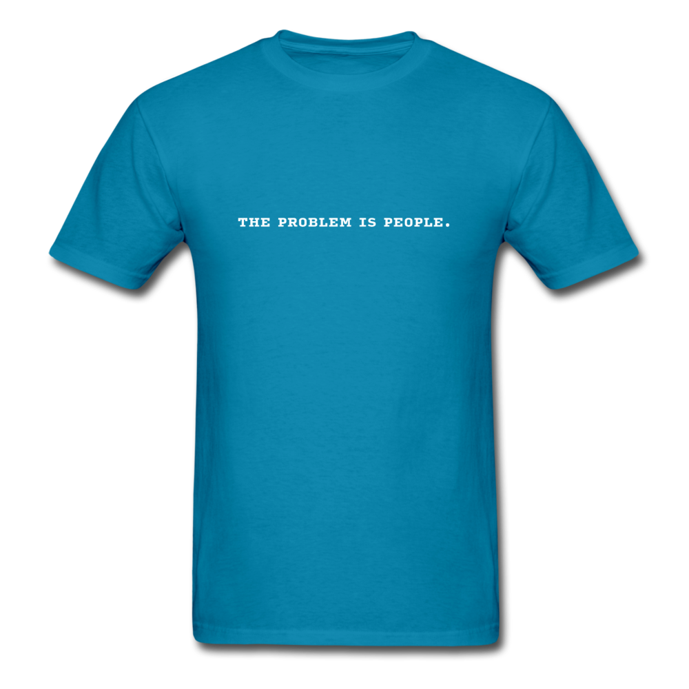 The problem is people. - turquoise