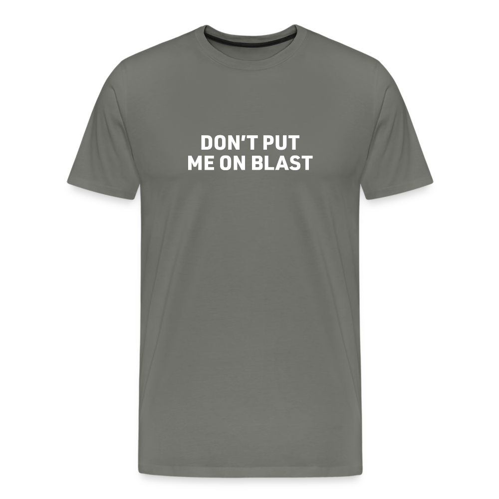 Don't put me on blast - asphalt gray