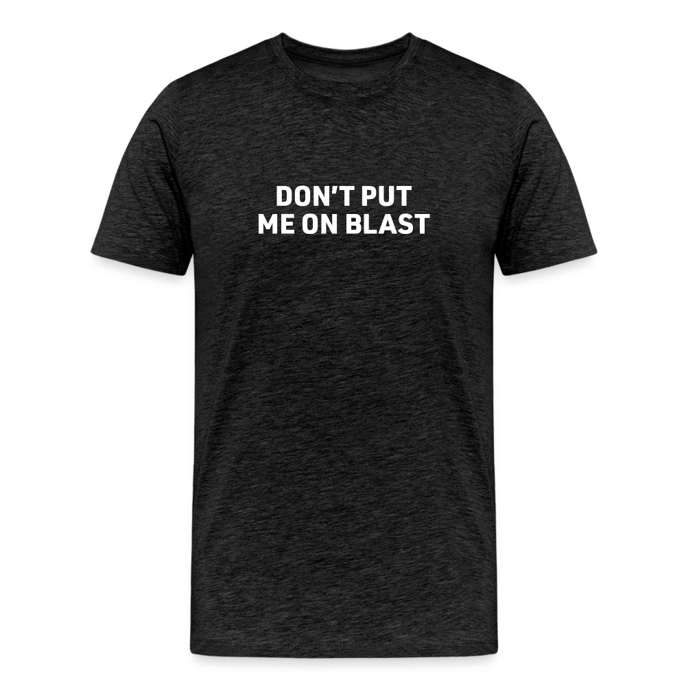 Don't put me on blast - charcoal grey