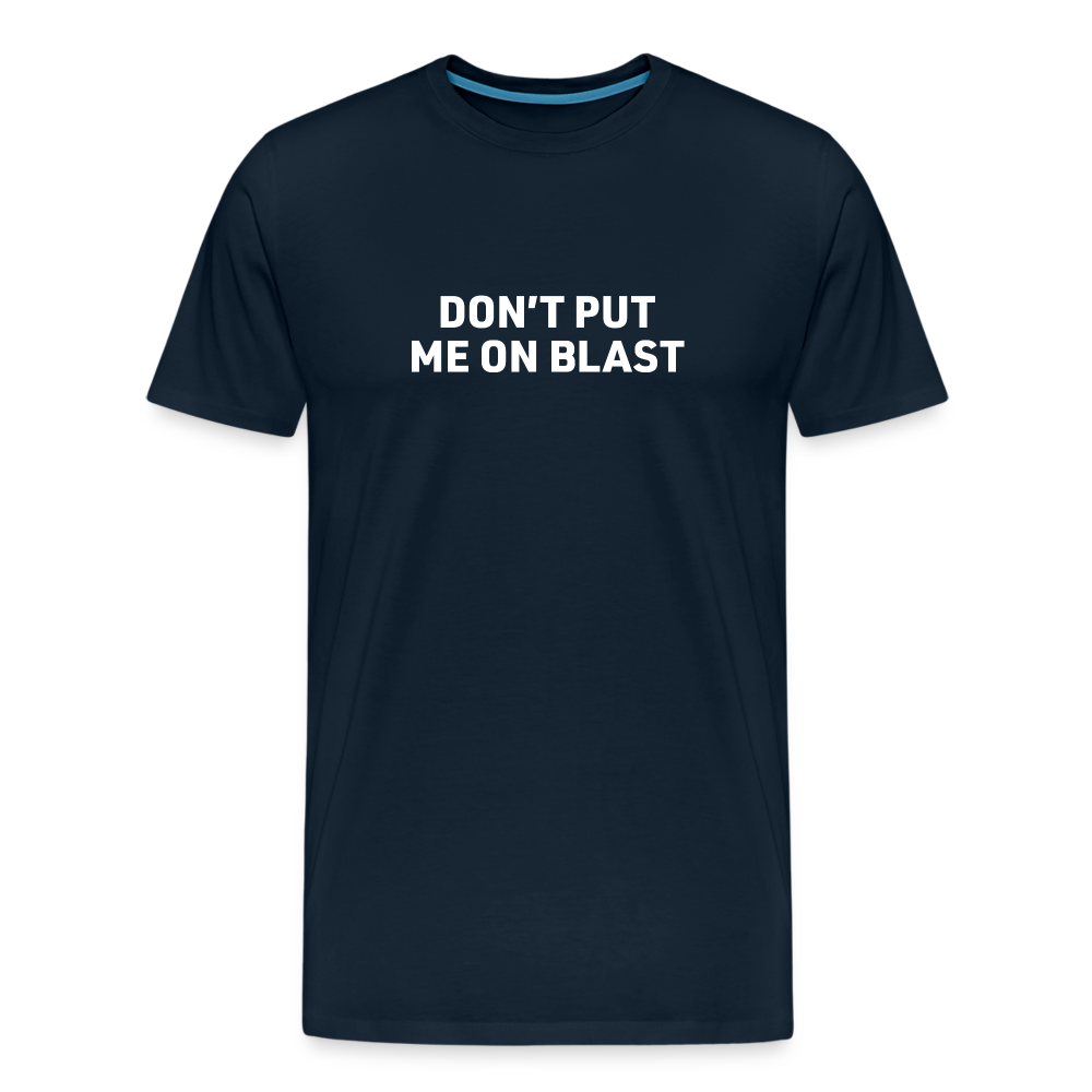 Don't put me on blast - deep navy