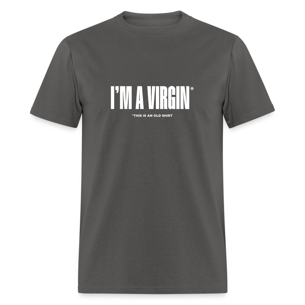 I'm a virgin - charcoal