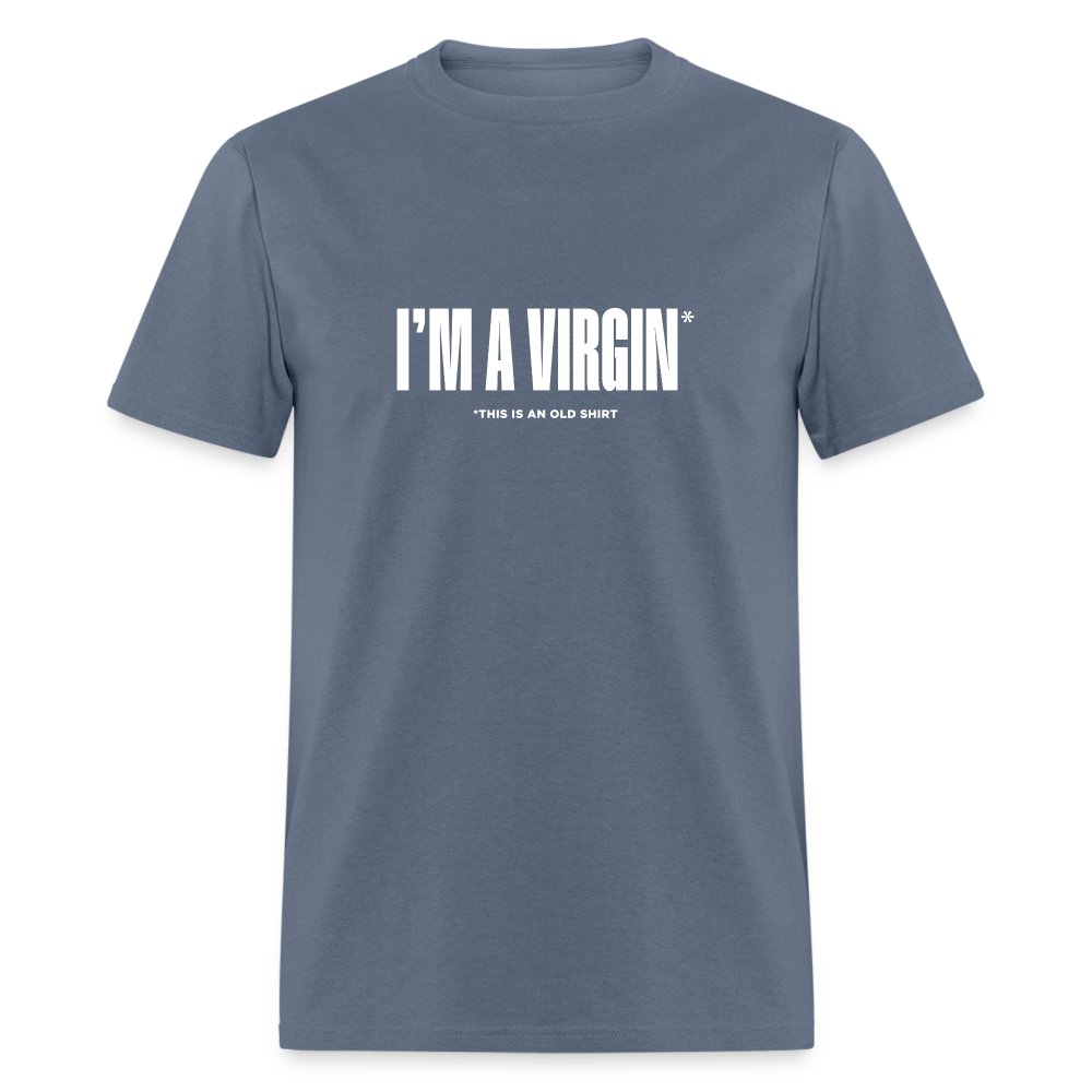 I'm a virgin - denim