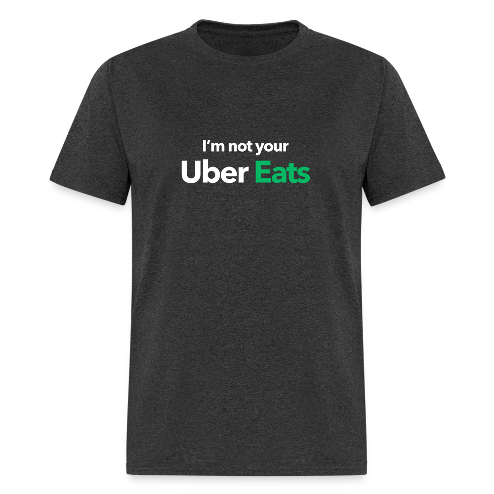 I'm not your Uber Eats - heather black